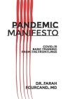 Pandemic Manifesto: COVID-19 Basic Training From The Frontlines Cover Image
