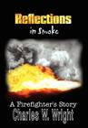 Reflections in Smoke: A Firefighter's Story By Charles W. Wright Cover Image