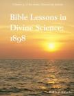 Bible Lessons in Divine Science 1898: Discovering Infinity By Rolf A. F. Witzsche Cover Image