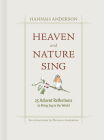 Heaven and Nature Sing: 25 Advent Reflections to Bring Joy to the World By Hannah Anderson, Nathan Anderson (Illustrator) Cover Image