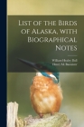 List of the Birds of Alaska, With Biographical Notes Cover Image