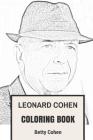 Leonard Cohen Coloring Book: Epic Storyteller and the Great American Lyricist Tribute and Best Musician of All Time Adult Coloring Book Cover Image
