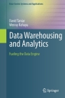 Data Warehousing and Analytics: Fueling the Data Engine (Data-Centric Systems and Applications) By David Taniar, Wenny Rahayu Cover Image