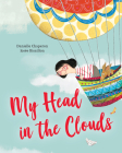 My Head in the Clouds By Danielle Chaperon, Josée Bisaillon (Illustrator), Sophie B. Watson (Translator) Cover Image
