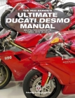 The Red Baron's Ultimate Ducati Desmo Manual: Belt-Driven Camshafts L-Twins 1979 to 2017 (The Essential Buyer's Guide) By Eduardo Cabrera Choclán Cover Image