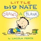 Little Big Nate: Draws A Blank By Lincoln Peirce Cover Image