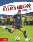 Kylian Mbappé: Soccer Star Cover Image