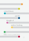 Critical Theory and the Thought of Andrew Feenberg Cover Image