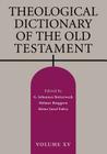Theological Dictionary of the Old Testament, Volume XV By G. Johannes Botterweck (Editor), Helmer Ringgren (Editor), Heinz-Josef Fabry (Editor) Cover Image