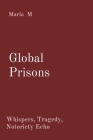 Global Prisons: Whispers, Tragedy, Notoriety Echo Cover Image