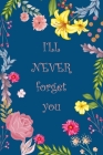 I'll Never Forget You: Log Book and An Organizer for All Your Passwords, Alphabetical Pocket with Little Cute Deer Discreet Password Book - F By Marian Sears Cover Image