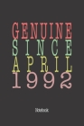 Genuine Since April 1992: Notebook By Genuine Gifts Publishing Cover Image