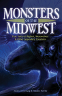 Monsters of the Midwest: True Tales of Bigfoot, Werewolves & Other Legendary Creatures By Jessica Freeburg, Natalie Fowler Cover Image