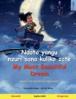 Ndoto yangu nzuri sana kuliko zote - My Most Beautiful Dream (Kiswahili - Kiingereza) By Cornelia Haas (Illustrator), Ulrich Renz, Levina Machenje (Translator) Cover Image