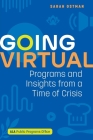 Going Virtual: Programs and Insights from a Time of Crisis Cover Image