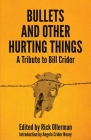 Bullets and Other Hurting Things: A Tribute to Bill Crider Cover Image