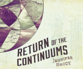 Return of the Continuums By Jennifer Brody, Natalie Duke (Read by) Cover Image