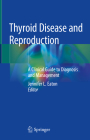 Thyroid Disease and Reproduction: A Clinical Guide to Diagnosis and Management By Jennifer L. Eaton (Editor) Cover Image