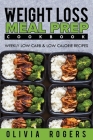 Meal Prep: The Weight Loss Meal Prep Cookbook - Weekly Low Carb & Low Calorie Recipes By Olivia Rogers Cover Image