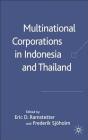 Multinational Corporations in Indonesia and Thailand: Wages, Productivity and Exports By E. Ramstetter (Editor), F. Sjöholm (Editor) Cover Image