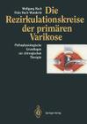 Die Rezirkulationskreise Der Primären Varikose: Pathophysiologische Grundlagen Zur Chirurgischen Therapie Cover Image