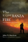 The Esperanza Fire: Arson, Murder, and the Agony of Engine 57 Cover Image