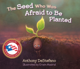 The Seed Who Was Afraid to Be Planted Cover Image