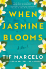 When Jasmine Blooms By Tif Marcelo Cover Image