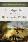 Apocalypticism in the Bible and Its World By Mary Connealy Cover Image