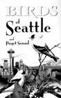 Birds of Seattle By Chris C. Fisher, Ewa Pluciennik (Illustrator), Gary Ross (Illustrator) Cover Image