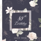 80th Birthday Guest Book: Elegant Pink and White Roses on Navy Full Color Interior 80th Birthday Guestbook Includes Dedicated Pages for Children By Akamai Guest Books Cover Image