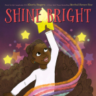 Shine Bright By Kheris Rogers, Mechal Renee Roe (Illustrator) Cover Image