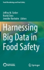 Harnessing Big Data in Food Safety (Food Microbiology and Food Safety) By Jeffrey Farber (Editor), Rozita Dara (Editor), Jennifer Ronholm (Editor) Cover Image