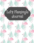 Let's Flamingle Journal: Cute Let's Flamingle Journal, Composition Tropical Greenery Sheets/ Cute Flaminglo Wide Blank Lined Notebook / Daily O Cover Image