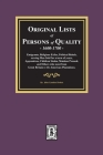 Original Lists of Persons of Quality, 1600-1700: Emigrants, Religious Exiles, Political Rebels, Serving Men Sold for a term of years, Apprentices, Chi Cover Image