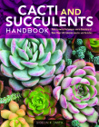 Cacti and Succulents Handbook: Basic Growing Techniques and a Directory of More Than 140 Common Species and Varieties Cover Image