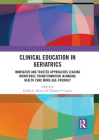 Clinical Education in Geriatrics: Innovative and Trusted Approaches Leading Workforce Transformation in Making Health Care More Age-Friendly By Judith L. Howe (Editor), Thomas V. Caprio (Editor) Cover Image