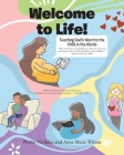 Welcome to Life!: Teaching God's Word to the Child in the Womb By Phyllis Nicholas, Anne Marie Wilson Cover Image