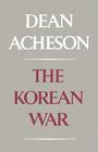 The Korean War By Dean Acheson Cover Image