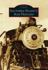 Southern Pacific's Slim Princess (Images of Rail) By Andrew Brandon Cover Image