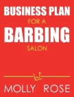 Business Plan For A Barbing Salon By Molly Elodie Rose Cover Image