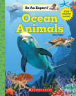 Ocean Animals (Be An Expert!) (paperback) Cover Image