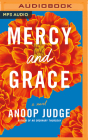 Mercy and Grace By Anoop Judge, Deepa Samuel (Read by) Cover Image
