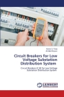 Circuit Breakers for Low Voltage Substation Distribution System Cover Image