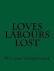 Loves Labours Lost By William Shakespeare Cover Image