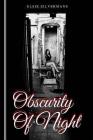 Obscurity of Night By Elsie Silvermane Cover Image