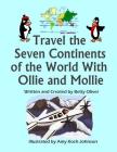 Travel the Seven Continents of the World With Ollie and Mollie By Amy Koch Johnson (Illustrator), Betty Oliver Cover Image