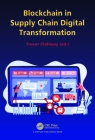 Blockchain in Supply Chain Digital Transformation By Trevor Clohessy (Editor) Cover Image