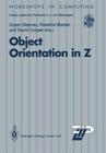 Object Orientation in Z (Workshops in Computing) By Susan Stepney (Editor), Rosalind Barden (Editor), David Cooper (Editor) Cover Image