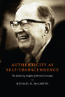 Authenticity as Self-Transcendence: The Enduring Insights of Bernard Lonergan By Michael H. McCarthy Cover Image